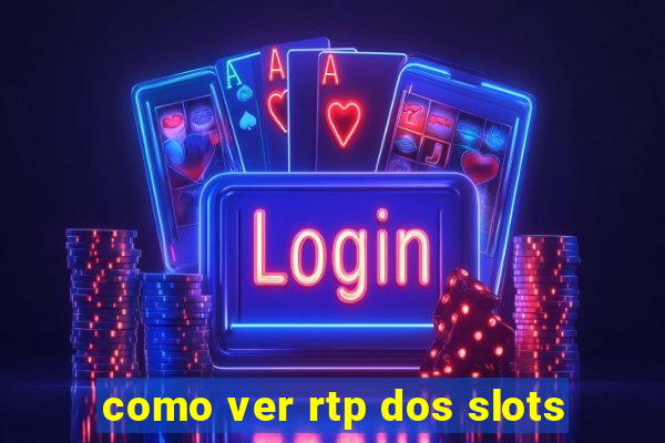 como ver rtp dos slots